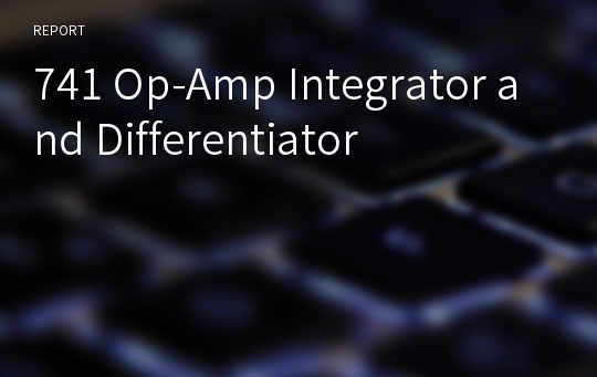 741 Op-Amp Integrator and Differentiator