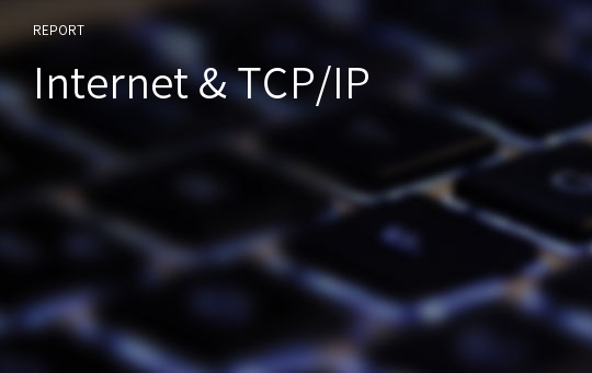 Internet &amp; TCP/IP