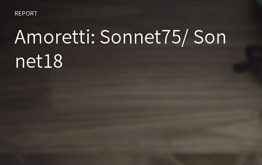 Amoretti: Sonnet75/ Sonnet18
