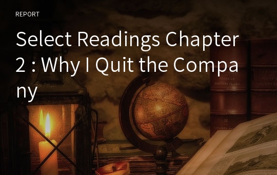 Select Readings Chapter 2 : Why I Quit the Company