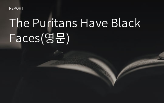 The Puritans Have Black Faces(영문)