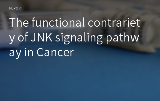 The functional contrariety of JNK signaling pathway in Cancer