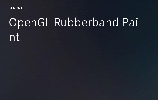 OpenGL Rubberband Paint