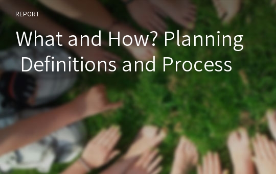 What and How? Planning Definitions and Process