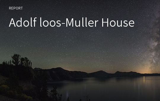 Adolf loos-Muller House