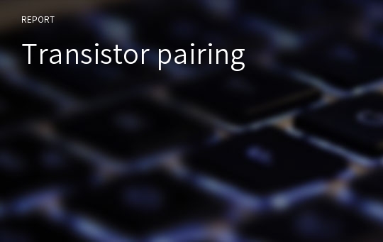 Transistor pairing