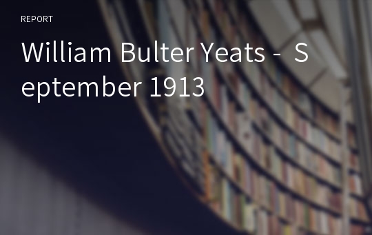 William Bulter Yeats -  September 1913