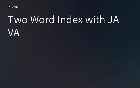 Two Word Index with JAVA