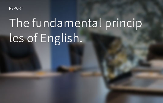 The fundamental principles of English.