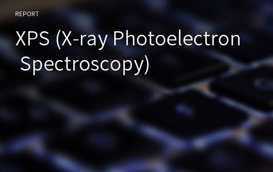 XPS (X-ray Photoelectron Spectroscopy)