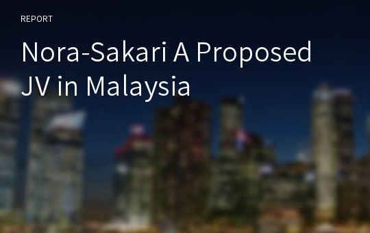 Nora-Sakari A Proposed JV in Malaysia
