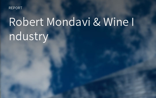 Robert Mondavi &amp; Wine Industry