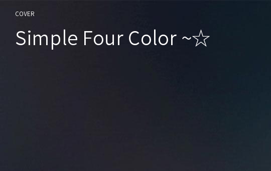 Simple Four Color ~☆