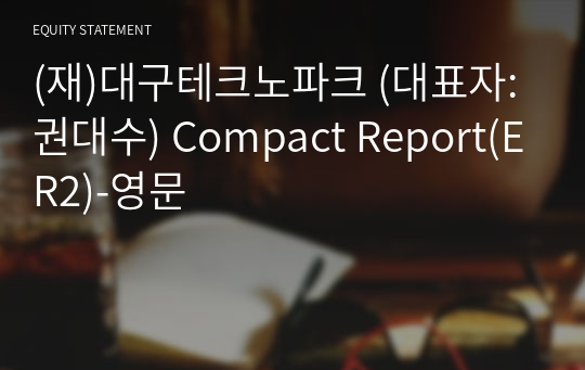 (재)대구테크노파크 Compact Report(ER2)-영문