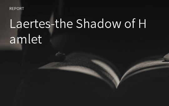 Laertes-the Shadow of Hamlet