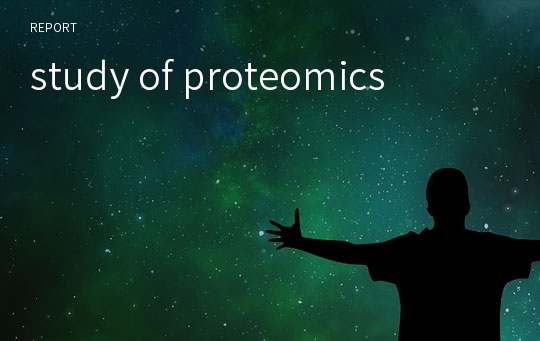 study of proteomics