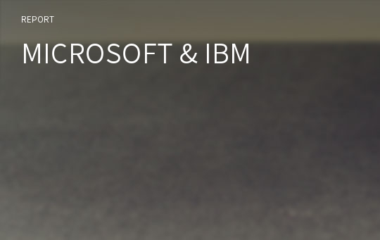 MICROSOFT &amp; IBM