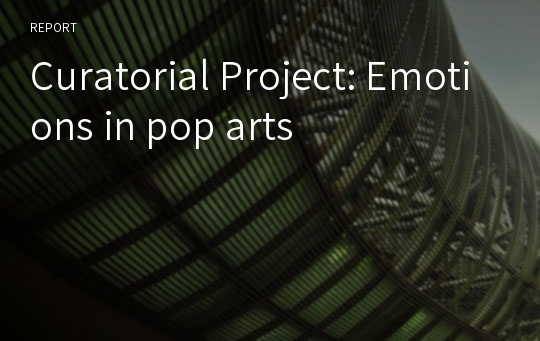 Curatorial Project: Emotions in pop arts
