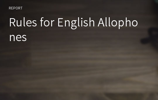 Rules for English Allophones