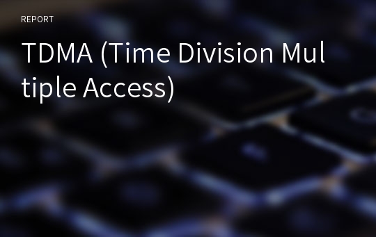 TDMA (Time Division Multiple Access)