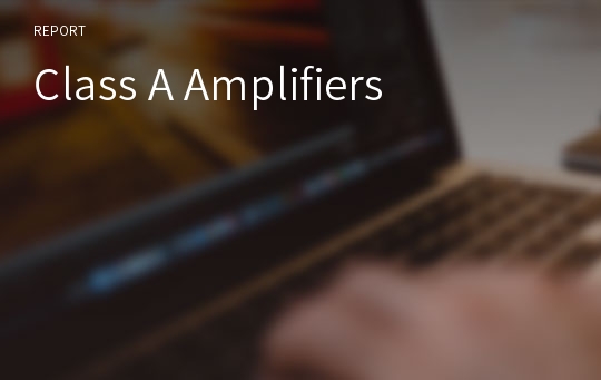 Class A Amplifiers