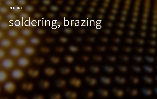 soldering, brazing