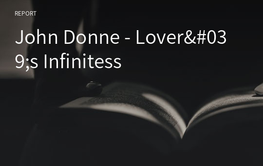 John Donne - Lover&#039;s Infinitess