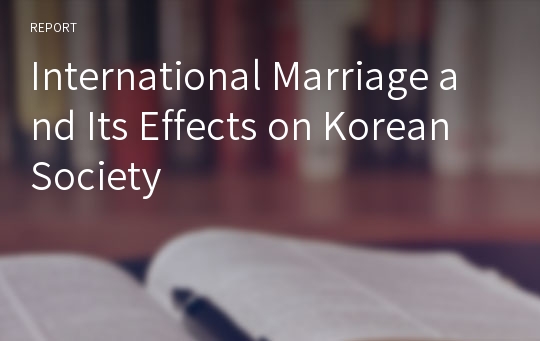 International Marriage and Its Effects on Korean Society