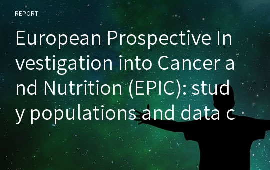 European Prospective Investigation into Cancer and Nutrition (EPIC): study populations and data collection