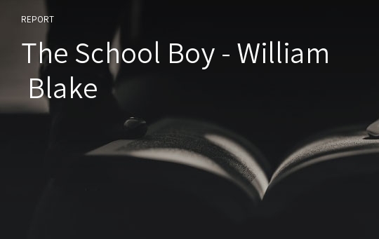 The School Boy - William Blake