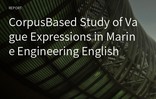 CorpusBased Study of Vague Expressions in Marine Engineering English