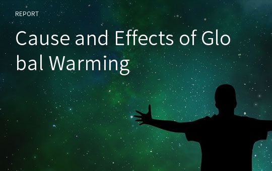 Cause and Effects of Global Warming