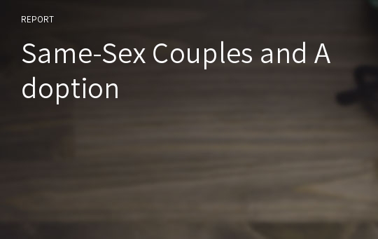 Same-Sex Couples and Adoption
