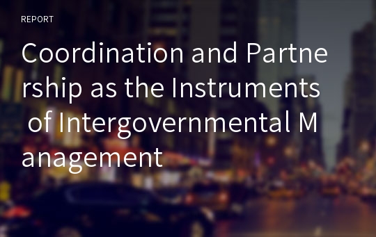 Coordination and Partnership as the Instruments of Intergovernmental Management