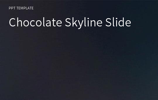 Chocolate Skyline Slide