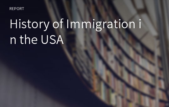 History of Immigration in the USA