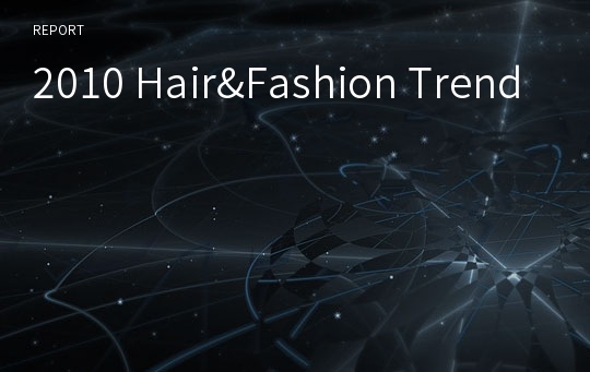 2010 Hair&amp;Fashion Trend