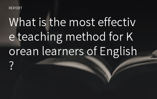 What is the most effective teaching method for Korean learners of English?