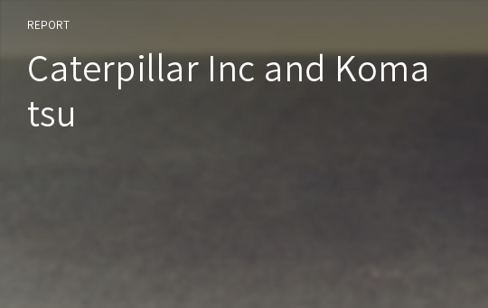Caterpillar Inc and Komatsu