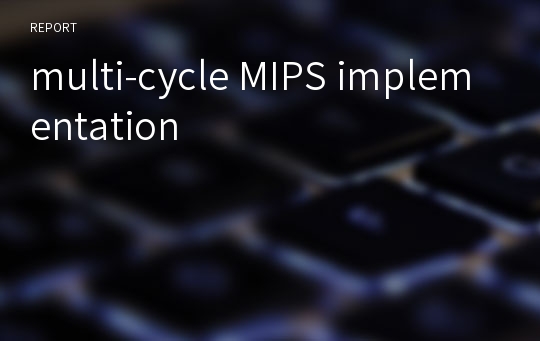 multi-cycle MIPS implementation