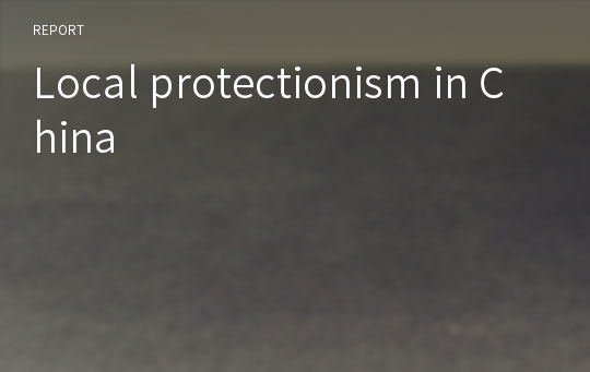 Local protectionism in China