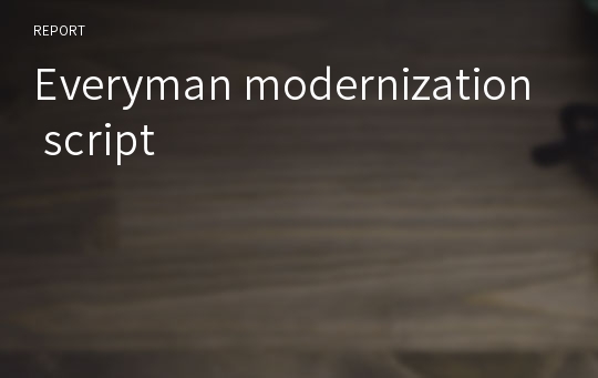Everyman modernization script