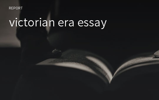 victorian era essay