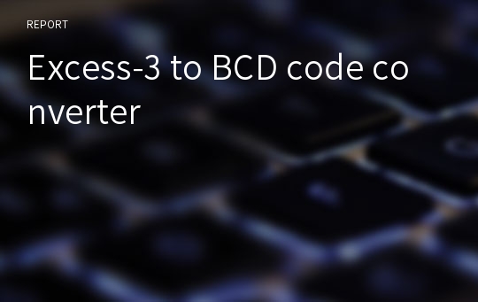 Excess-3 to BCD code converter