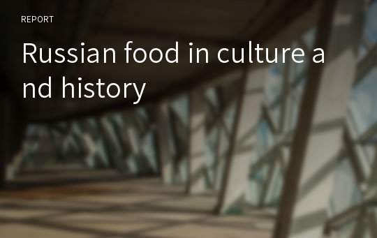 Russian food in culture and history