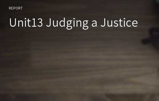 Unit13 Judging a Justice