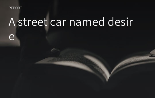 A street car named desire