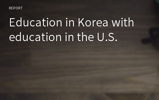 Education in Korea with education in the U.S.