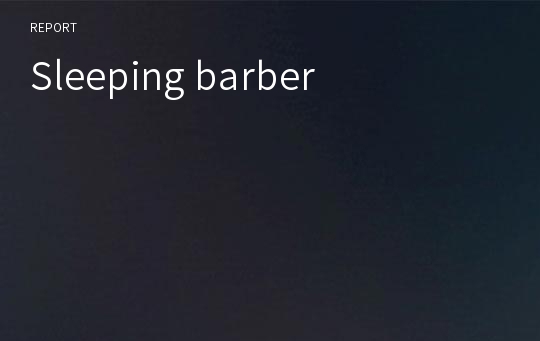 Sleeping barber