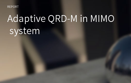 Adaptive QRD-M in MIMO system